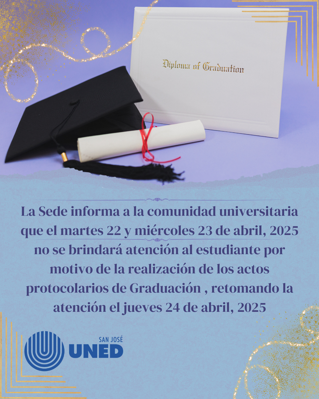 La Sede informa a la comunidad universitaria que el martes 13 y miércoles 14 de agosto no se brindará atención administrativa por motivo de la realización de los actos protocolarios de la Graduaci