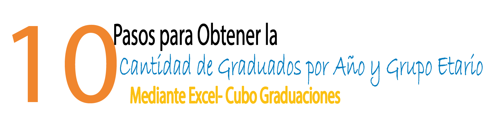 10 pasos cantidad de graduados por año y grupo etario